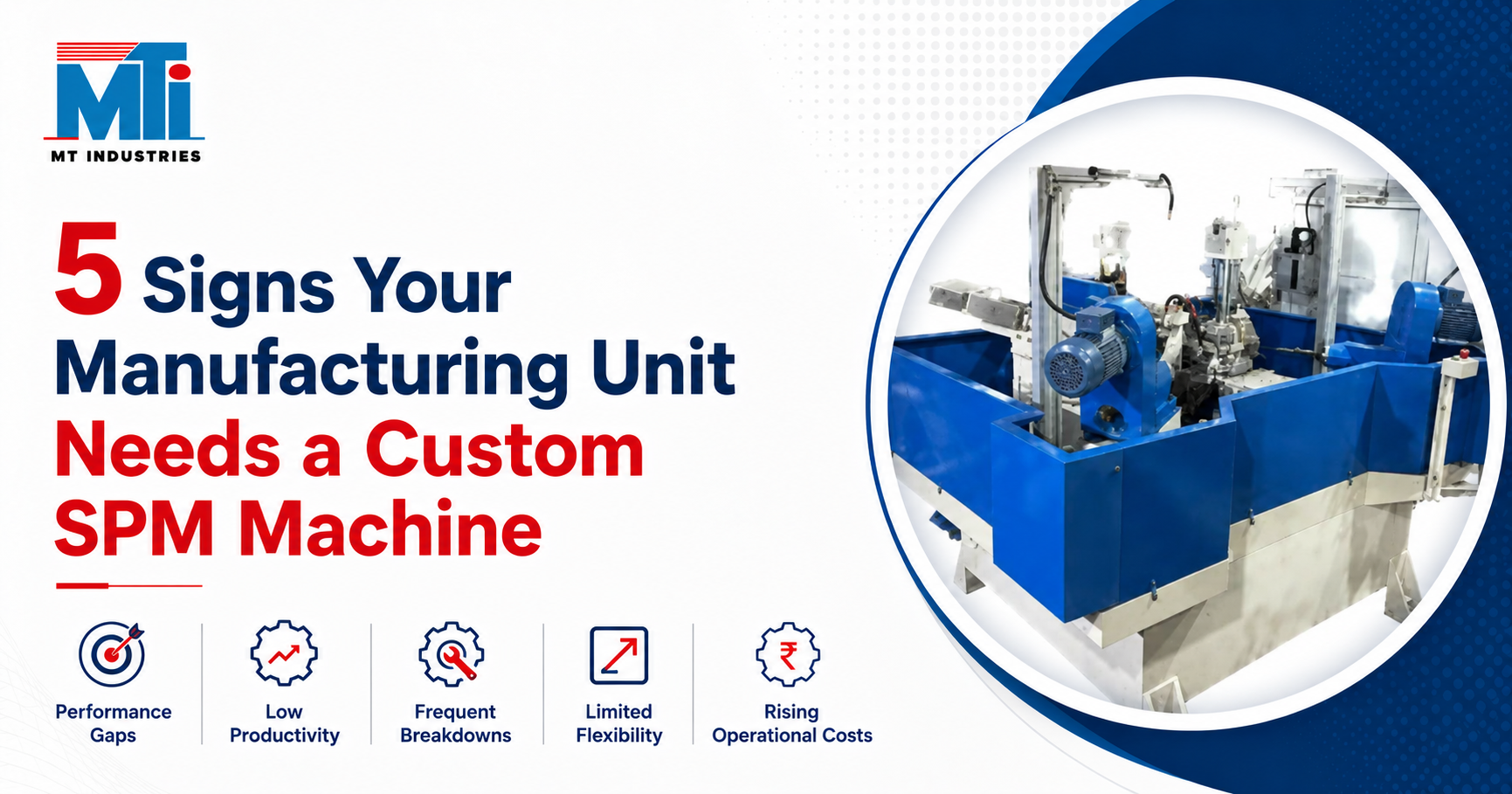 5 Signs Your Manufacturing Unit Needs a Custom SPM Machine
