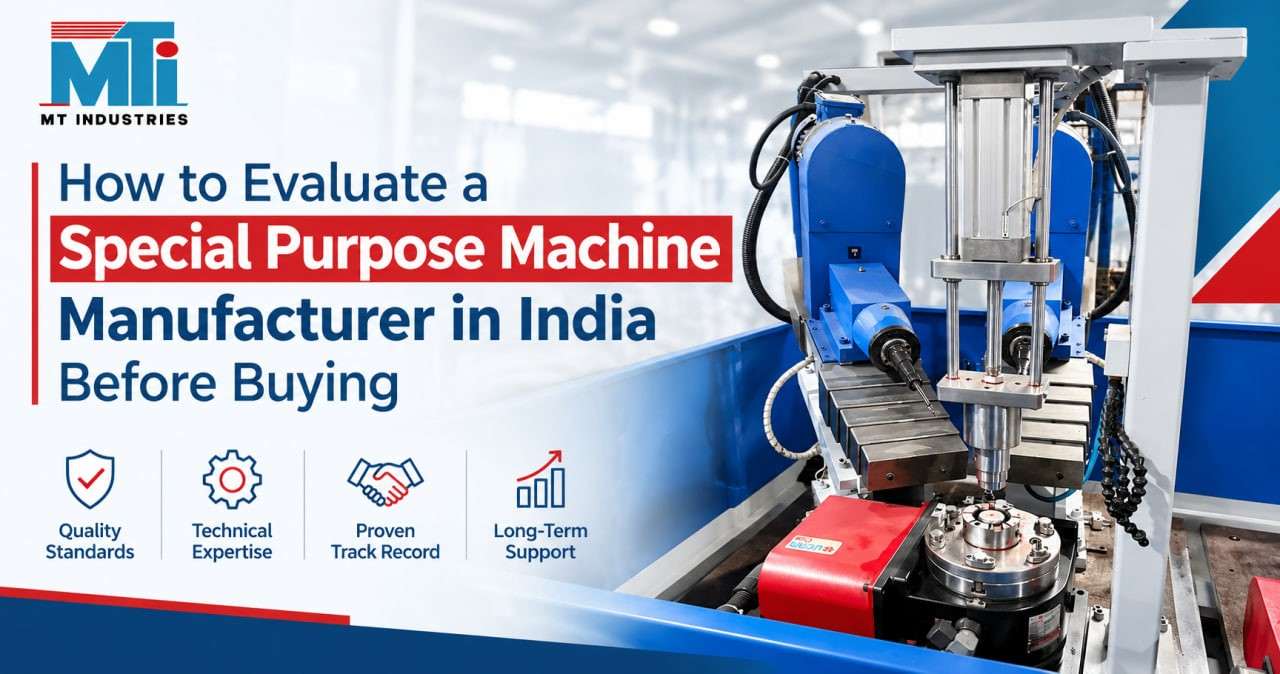 How to Evaluate a Special Purpose Machine Manufacturer in India Before Buying